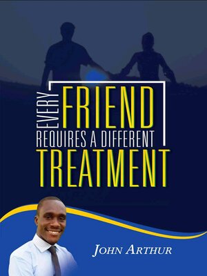 cover image of Every Friend Requires a Different Treatment